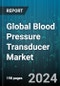 Global Blood Pressure Transducer Market by Product Type (Disposable Transducers, Reusable Transducers), Technology (Aneroid, Digital, Wearable), End-User - Forecast 2024-2030 - Product Image