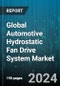 Global Automotive Hydrostatic Fan Drive System Market by Component (Electronic Control Unit, Hydraulic Motor, Hydraulic Pump), Pump (Fixed Displacement Pump, Variable Displacement Pump), Vehicle - Forecast 2024-2030 - Product Image