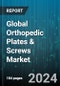 Global Orthopedic Plates & Screws Market by Type (Plates, Screws), Material (Bio-absorbable, Polymers, Stainless Steel), Application, End-User - Forecast 2024-2030 - Product Image