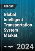 Global Intelligent Transportation System Market by Offering, System, Function, Application - Forecast 2024-2030- Product Image