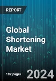 Global Shortening Market by Source (Animal Based, Hydrogenated Veg Oil, Palm Stearin), Application (Bakery, Confectionary, Snacks & Savoury) - Forecast 2024-2030- Product Image