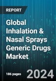 Global Inhalation & Nasal Sprays Generic Drugs Market by Indication (Allergic Rhinitis, Asthma, COPD), Age Group (Adults, Children 2 to 5, Children 6 to 12), Class, Route, Distribution Channel - Forecast 2024-2030- Product Image