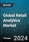 Global Retail Analytics Market by Component (Services, Software), Business Function (Finance, Human Resources, Marketing & Sales), Deployment Model, Retail Store Type, Application, End User - Forecast 2024-2030 - Product Thumbnail Image