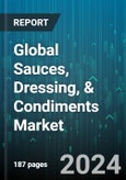 Global Sauces, Dressing, & Condiments Market by Product Type (Cooking Sauces, Dips, Table Sauces & Dressings), End-User (Households, Industrial Consumers), Distribution Channel - Forecast 2024-2030- Product Image