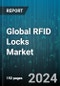Global RFID Locks Market by Access Device (Key Fobs, Mobile Phones, Wearables), Application (Aerospace & Defense, Automotive, Hospitality) - Forecast 2024-2030 - Product Image