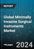 Global Minimally Invasive Surgical Instruments Market by Product (Electrosurgical Instrument, Guiding Device, Handheld Instrument), End-User (Ambulatory Surgical Clinic, Hospital, Research Institute), Application - Forecast 2024-2030- Product Image