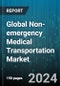 Global Non-emergency Medical Transportation Market by Type (Courier Services, Insurance Backed Patient Transportation, Private Pay Patient Transportation), Product Type (Ambulatory Vans, Minivans, Stretcher Vans), End User - Forecast 2023-2030 - Product Image