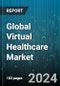 Global Virtual Healthcare Market by Component (Services, Solution), Platform (Audio, Messaging, Video), Application - Forecast 2024-2030 - Product Thumbnail Image