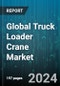 Global Truck Loader Crane Market by Product (Big-Duty (21 to 80 metric tons), Heavy-Duty (Above 80 metric tons), Medium-Duty (7 to 20 metric tons)), End Use (Construction, Energy, Oil & Gas) - Forecast 2024-2030 - Product Image