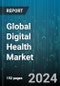 Global Digital Health Market by Product (Digital Health Systems, Healthcare Analytics, mHealth), Component (Services, Software), End-User - Forecast 2024-2030 - Product Thumbnail Image