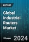Global Industrial Routers Market by Product Type (Wired, Wireless), End-User (Energy, Manufacturing & Processing Industries, Maritime & Offshore) - Forecast 2024-2030 - Product Thumbnail Image