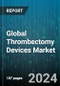 Global Thrombectomy Devices Market by Type (Automated Devices, Manual Devices), Utility (Disposable Devices, Reusable Devices), Technology, Indication, End User - Forecast 2024-2030 - Product Thumbnail Image