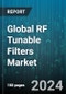 Global RF Tunable Filters Market by Type (Band Pass Filters, Band Reject Filters), Tuning Component (Digitally Tunable Capacitors, MEMS Capacitors, Oscillator Filters), System, Tuning Mechanism, Application - Forecast 2024-2030 - Product Image