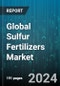 Global Sulfur Fertilizers Market by Type (Elemental Sulfur, Liquid Sulfur, Sulfate), Formulation (Dry Formulation, Liquid Formulation), Crop, Application Method - Forecast 2024-2030 - Product Thumbnail Image