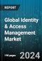 Global Identity & Access Management Market by Offering (Services, Solution), Industry (Aerospace & Defense, Automotive & Transportation, Banking, Financial Services & Insurance), Deployment - Forecast 2024-2030 - Product Image