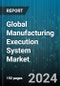 Global Manufacturing Execution System Market by Offerings (Services, Software), Function (Data Collection & Acquisition, Dispatching Production, Inventory & Labor Management), Industry, Deployment - Forecast 2024-2030 - Product Thumbnail Image