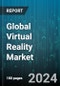 Global Virtual Reality Market by Technology (Nonimmersive Technology, Semi-Immersive & Fully Immersive Technology), Offering (Hardware, Software, VR Content Creation), Device Type, Application - Forecast 2024-2030 - Product Image