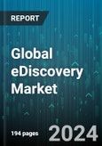 Global eDiscovery Market by Component (Services, Software), Deployment (Cloud, On-Premises), Organization Size, Vertical - Forecast 2024-2030- Product Image