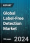Global Label-Free Detection Market by Product (Consumables, Instruments), Technology (Bio-Layer Interferometry, Differential Scanning Calorimetry, Isothermal Titration Calorimetry), Application, End User - Forecast 2024-2030 - Product Thumbnail Image