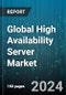 Global High Availability Server Market by Spectrum Type (Availability Level 1, Availability Level 2, Availability Level 3), Operating System (Linux, Windows), Service Sector - Forecast 2024-2030 - Product Image
