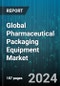 Global Pharmaceutical Packaging Equipment Market by Type, Product, Automation, End-User - Forecast 2023-2030 - Product Image