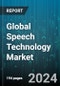 Global Speech Technology Market by Function (Interactive Voice Response, Real-Time Speech to Text Conversion, Speech Analytics), Delivery Method (Artificial Intelligence Based, Non-Artificial Intelligence Based), Deployment, Application - Forecast 2024-2030 - Product Image