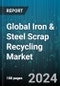 Global Iron & Steel Scrap Recycling Market by Scrap Type (Cast Iron, Heavy Melting Steel, Manganese Steel), Equipment (Briquetting Machines, Granulating Machines, Shears), End-User - Forecast 2024-2030 - Product Thumbnail Image