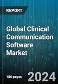 Global Clinical Communication Software Market by Component (Clinical Alerting & Notification, Physician & Nurse Scheduling Systems), Deployment (On-Cloud, On-Premise), End-User - Forecast 2024-2030- Product Image