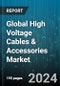 Global High Voltage Cables & Accessories Market by Type (Brackets, Cable Clamps, Cable Joints), Voltage Range (100-150kV, 150kV-200kV, 50-100kV), Installation - Forecast 2024-2030 - Product Image