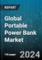 Global Portable Power Bank Market by Battery (Alkaline, Lithium Polymer, Lithium-Ion), Capacity (10000- 12999 mAh, 13000-15999 mAh, 16000-19999 mAh), Distribution - Forecast 2024-2030 - Product Image