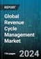 Global Revenue Cycle Management Market by Product (Integrated, Standalone), Deployment (On-Cloud, On-Premises), End-User - Forecast 2024-2030 - Product Image