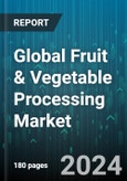 Global Fruit & Vegetable Processing Market by Product (Canned, Convenience, Dried & Dehydrated), Operation (Automatic, Semi-Automatic), Equipment, End-Users - Forecast 2024-2030- Product Image