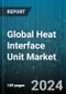 Global Heat Interface Unit Market by Component (Controllers, Heat Exchangers, Pumps), Type (Type A, Type B, Type C), Deployment Type, Application - Forecast 2024-2030 - Product Image