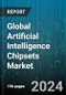Global Artificial Intelligence Chipsets Market by Chip Type (Application-Specific Integrated Circuits, Central Processing Units, Field-Programmable Gate Arrays), Computation Type (Inference, Training), Techniques, Processing Type, Application, Industry - Forecast 2024-2030 - Product Image
