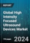 Global High Intensity Focused Ultrasound Devices Market by Disease Indication (Cancer, Cardiovascular Disorders, Gynecology & Obstetrics), End User (Diagnostic Centers, Hospitals, Research Centers) - Forecast 2024-2030 - Product Image