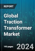 Global Traction Transformer Market by Mounting Position (Machine Room, Over the Roof, Under the Floor), Rolling Stock (Electric Locomotives, High-Speed Trains, Metros), Voltage Network - Forecast 2024-2030- Product Image