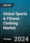 Global Sports & Fitness Clothing Market by Fabric Type (Bamboo, Cotton, Nylon), End-User (Children, Men, Women) - Forecast 2024-2030 - Product Image