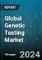 Global Genetic Testing Market by Product (Consumables & Equipment, Software & Services), Test Type (Carrier Testing, Diagnostic Testing, New Born Screening), Technology, Application, Distribution Channel, End-User - Forecast 2024-2030 - Product Image