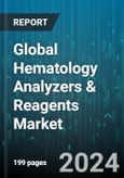 Global Hematology Analyzers & Reagents Market by Product & Service (Instrument, Regents, Services), Price Range (High-End Hematology Analyzers, Low-End Hematology Analyzers, Mid-Range Hematology Analyzers), End-User - Forecast 2024-2030- Product Image