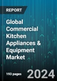 Global Commercial Kitchen Appliances & Equipment Market by Product (Beverage Equipment, Cooking Equipment, Dishwashing Equipment), Material (Aluminum, Cast Iron, Stainless Steel), End-Users, Distribution Channel - Forecast 2024-2030- Product Image