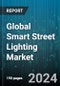 Global Smart Street Lighting Market by Type (CFL, Incandescent, LED), Connectivity (Wired, Wireless), Energy Source, Application - Forecast 2024-2030 - Product Thumbnail Image