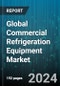 Global Commercial Refrigeration Equipment Market by Product (Beverage Refrigeration, Cold Room Cabinet, Merchandiser Refrigerators & Freezers), Refrigerant Type (Fluorocarbons, Hydrocarbons, Inorganics), Application - Forecast 2024-2030 - Product Image
