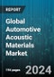 Global Automotive Acoustic Materials Market by Material (Acrylonitrile Butadiene Styrene, Fiberglass, Polypropylene), Component (Bonnet Liner, Cabin Rear Trim, Door Trim), Vehicle Type, Application - Forecast 2024-2030 - Product Thumbnail Image