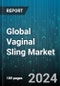 Global Vaginal Sling Market by Type (Advanced Vaginal Slings, Conventional Vaginal Slings), Product (Mini- Slings or Single Incision Slings, Tension-Free Vaginal Tape (TVT) Slings, Transobturator Tape (TOT) Slings), Indication, End-Users - Forecast 2024-2030 - Product Thumbnail Image