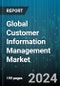 Global Customer Information Management Market by Component (Services, Solution), Deployment (Cloud, On-Premises), Application - Forecast 2024-2030 - Product Thumbnail Image