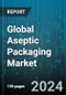 Global Aseptic Packaging Market by Material (Glass, Metals, Paper & Paperboard), Type (Bottles & Cans, Cartons, Pre-Filled Syringes), Application - Forecast 2024-2030 - Product Image