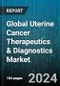 Global Uterine Cancer Therapeutics & Diagnostics Market by Cancer Type (Adenosquamous Carcinoma, Endometrial Adenocarcinoma, Papillary Serous Carcinoma), Product (Diagnostics, Therapeutics) - Forecast 2024-2030 - Product Thumbnail Image