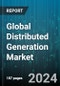 Global Distributed Generation Market by Technology (Fuel Cells, Gas Turbines, Micro Turbines), End User (Off-Grid, On-Grid), Application - Forecast 2024-2030 - Product Image