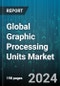 Global Graphic Processing Units Market by Type (Discrete, Hybrid, Integrated), Application (Computer, Laptops, Smartphone), End-User - Forecast 2024-2030 - Product Thumbnail Image