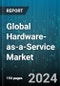 Global Hardware-as-a-Service Market by Hardware Model (Desktop as a Service, Device as a Service, Infrastructure as a Service), Enterprise Size (Large Enterprises, Small and Medium Enterprises), Deployment Model, End User - Forecast 2024-2030 - Product Thumbnail Image